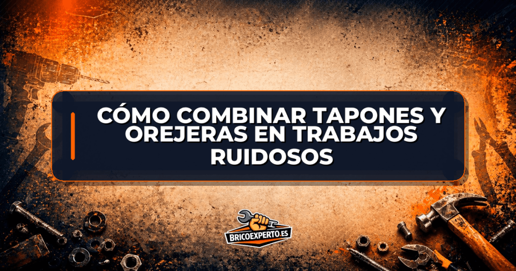 Cómo combinar tapones y orejeras en trabajos ruidosos Cómo combinar tapones y orejeras en trabajos ruidosos
