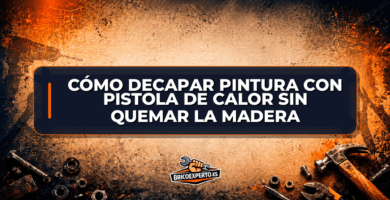 Cómo decapar pintura con pistola de calor sin quemar la madera