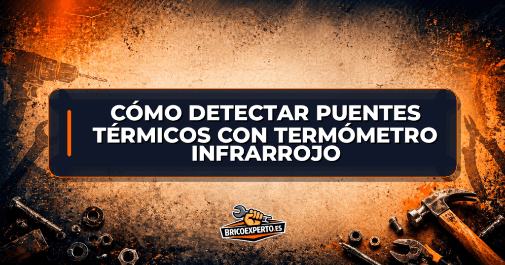 Cómo detectar puentes térmicos con termómetro infrarrojo Cómo detectar puentes térmicos con termómetro infrarrojo