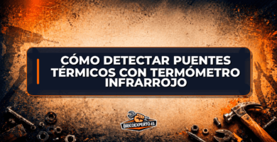 Cómo detectar puentes térmicos con termómetro infrarrojo