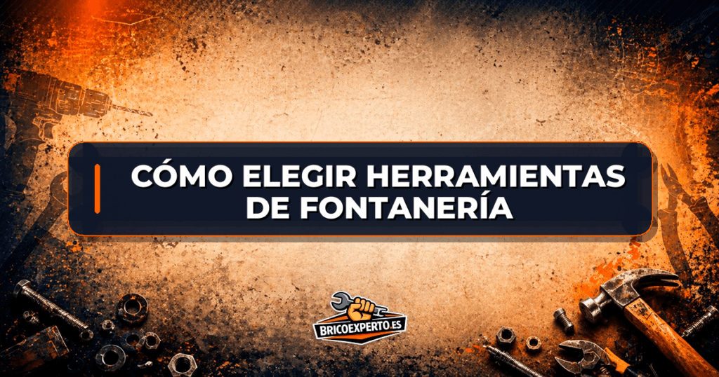Cómo elegir herramientas de fontanería