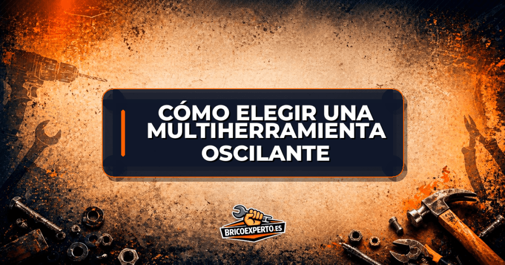 Cómo elegir una multiherramienta oscilante
