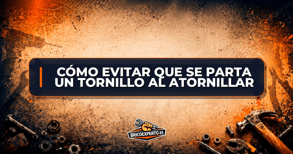 Cómo evitar que se parta un tornillo al atornillar Cómo evitar que se parta un tornillo al atornillar