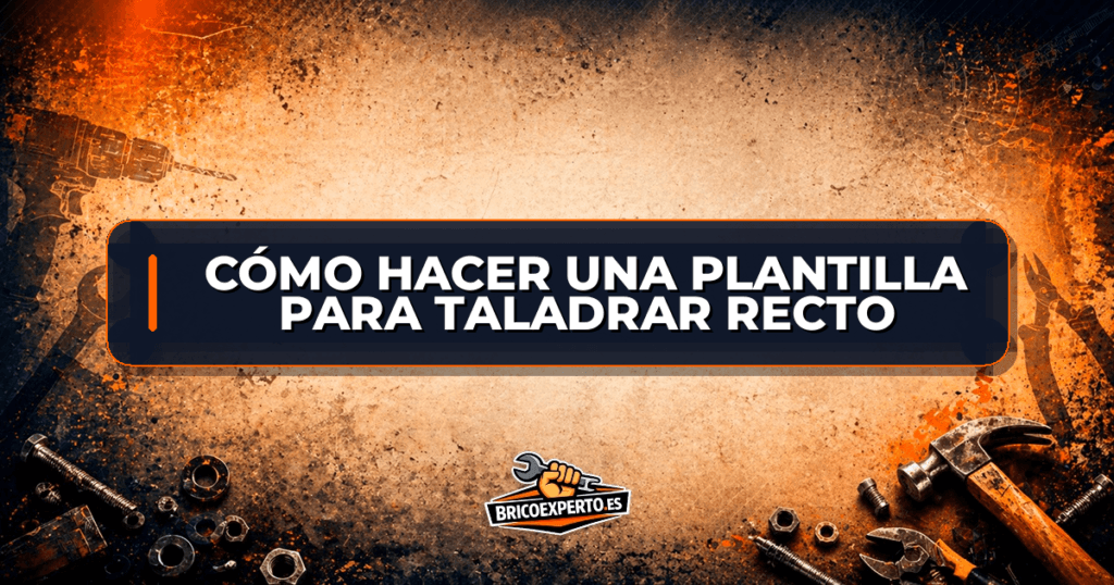 Cómo hacer una plantilla para taladrar recto Cómo hacer una plantilla para taladrar recto
