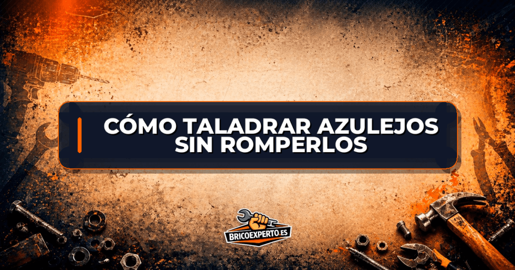 Cómo taladrar azulejos sin romperlos