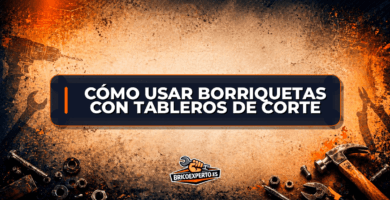 Cómo usar borriquetas con tableros de corte