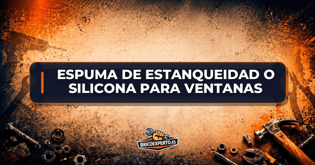 Espuma de estanqueidad o silicona para ventanas