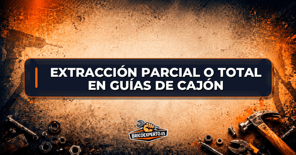 Extracción parcial o total en guías de cajón