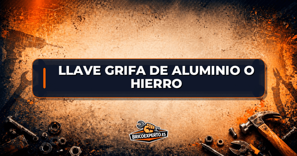 Llave grifa de aluminio o hierro