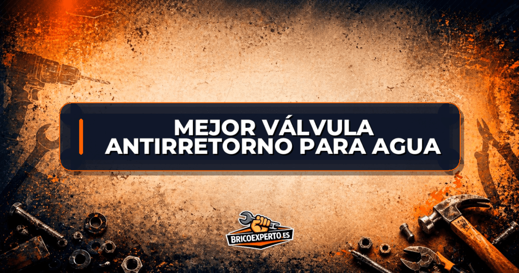 Mejor válvula antirretorno para agua
