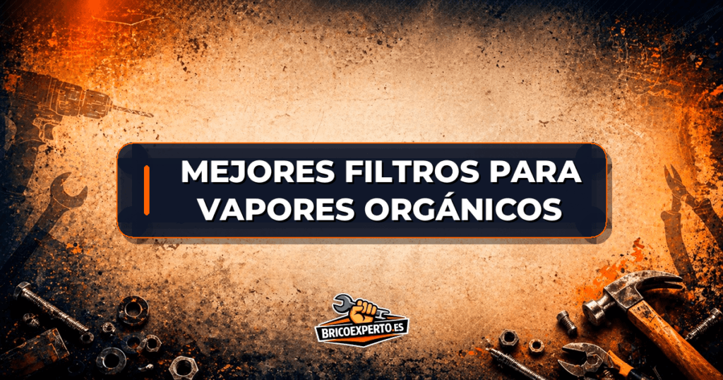 Mejores filtros para vapores orgánicos