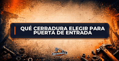 Qué cerradura elegir para puerta de entrada